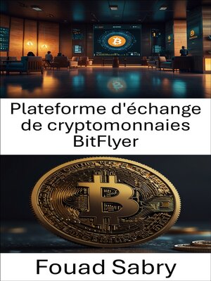 cover image of Plateforme d'échange de cryptomonnaies BitFlyer